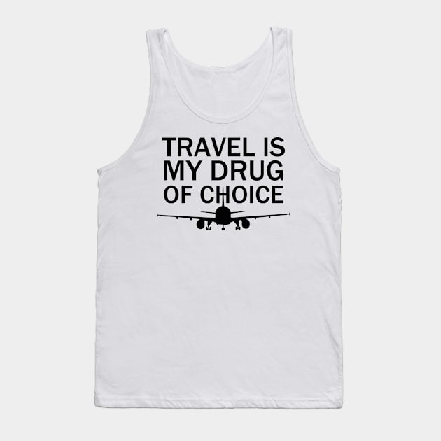 Travel is My Drug Of Choice, adventure Tank Top by Clara switzrlnd